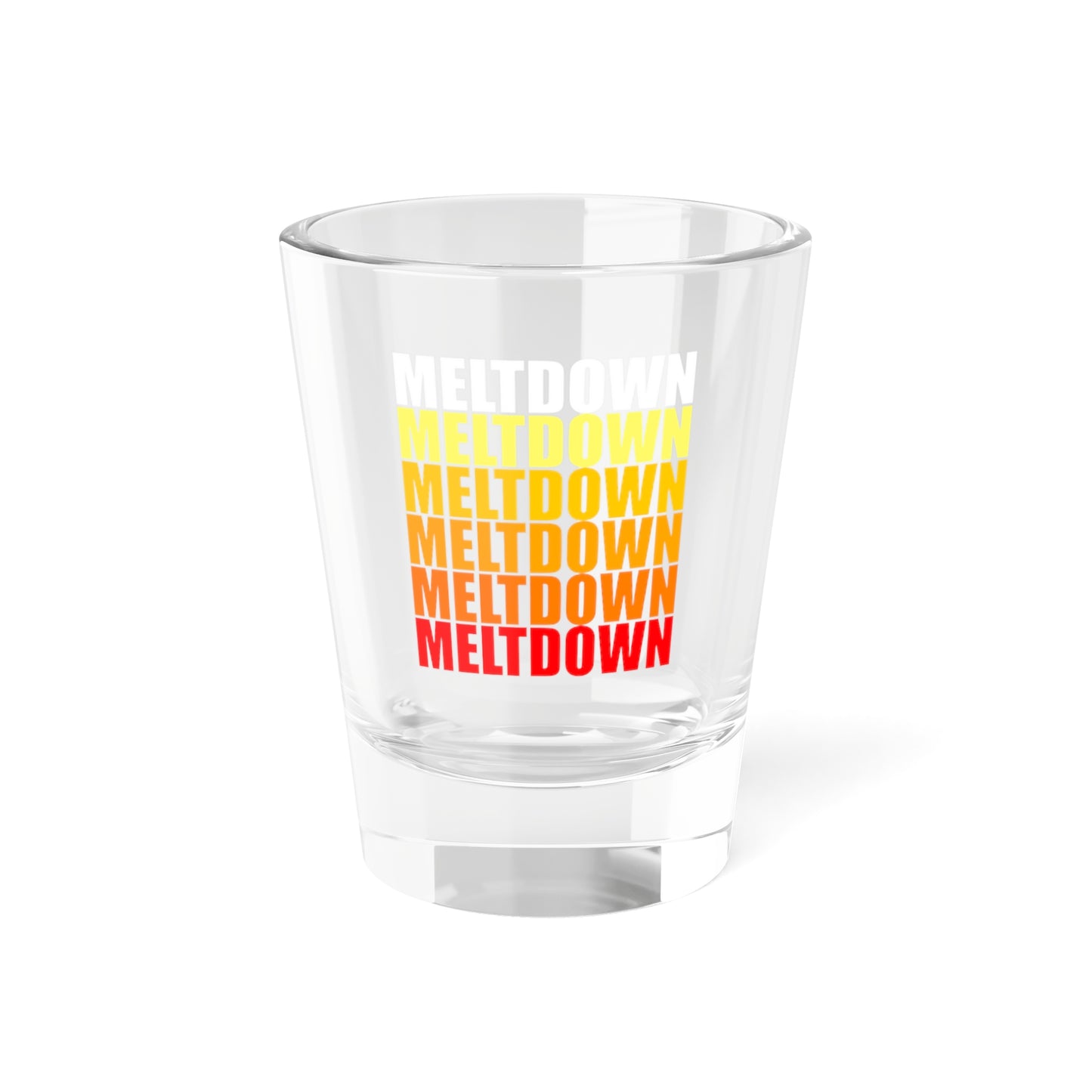 Meltdown Shot Glass